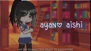 || ✰ || my fav characters react to eachother ||pt. 1: ayano aishi || yandere simulator || ✰ ||