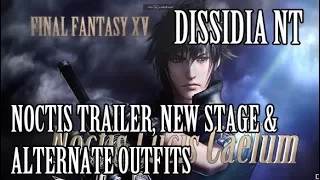 Dissidia Final Fantasy NT: Noctis Trailer, New FF8 Stage & Alternate Costumes