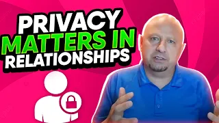 What are Your Privacy Rules in Relationships?