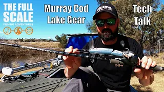 Murray Cod Lake Gear | Tech Talk | The Full Scale