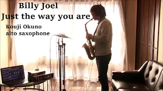 Billy Joel - Just the way you are  Kouji Okuno  alto saxophone