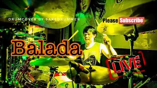 Balada Drumcover by Sakedrummer