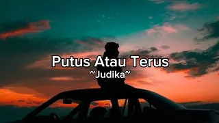 Judika - Putus atau terus(Lirik)