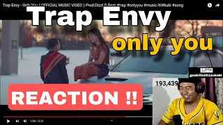 TRAP ENVY - Only You || [ REACTION !! ]