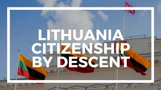 How to get Lithuania second citizenship by descent