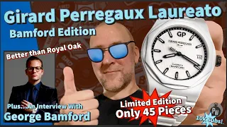 Girard-Perregaux Laureato Bamford Edition : GP better than AP Royal Oak ? — George Bamford Interview