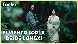 【ESP SUB】TRAILER 02丨El VIENTO SOPLA DESDE LONGXI丨THE WIND BLOWS FROM LONGXI丨FENG QI LONG XI