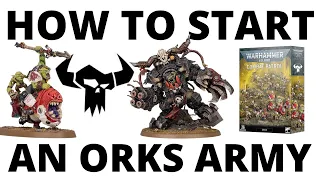 How to Start an Orks Army in Warhammer 40K 10th Edition - Beginner Guide for Starting