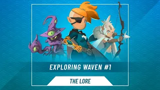 EXPLORING WAVEN #1: The Lore