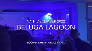 Beluga Lagoon live at Lochgoilhead Village Hall 17th Dec 2022