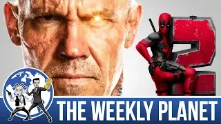 Deadpool 2 - The Weekly Planet Podcast