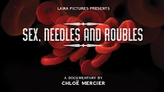 Sex, Needles and Roubles - Trailer