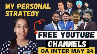 My Personal Strategy for CA Inter May 24 exam 🔥|| Free YouTube Channels for CA Inter Aspirants 💯 ||