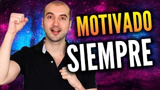 Cómo Estar Motivado Siempre | Las Claves de la Motivación Personal