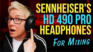 Mixing on Sennheiser HD490 PRO Headphones (New for 2024!)