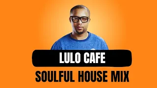 Lulo Cafe | House Mix | 07 JANUARY 2024