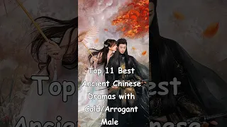Top 11 Best Ancient Chinese Dramas with Cold/Arrogant Male  Lead #dramalist #cdrama #chinesedrama