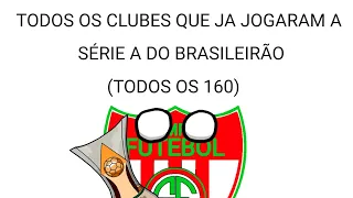 TODOS OS CLUBES QUE JÁ JOGARAM A SÉRIE A DO BRASILEIRÃO