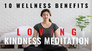 Guided Meditation Loving Kindness and what are the 10 benefits to health and wellness