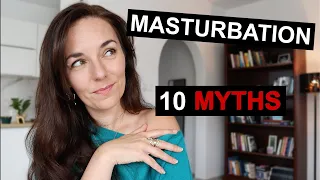 10 BIGGEST MISCONCEPTIONS ABOUT MASTURBATION