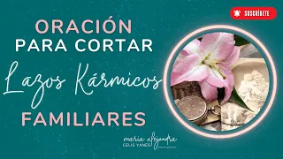 #ORACION Resolución para Cortar Lazos Kármicos Familiares