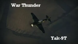 War Thunder: Yak 9T - 37mm of pure fun!