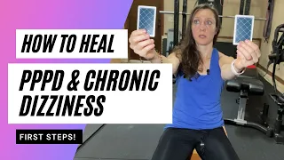 How to heal from chronic dizziness or PPPD (first steps!)