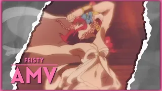 Feisty | AMV