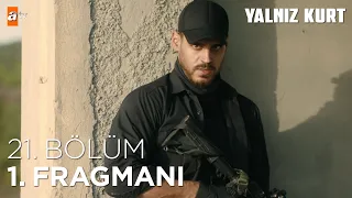 Yalnız Kurt  21. Bölüm | 1. Fragmanı @atvturkiye