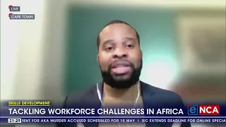 Skills Development | Tackling workforce challenges in Africa