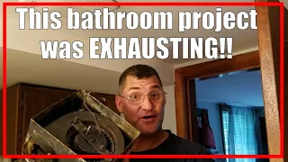 Bathroom Fan INSTALLATION | Out with the OLD in with the NEW | 2019/35