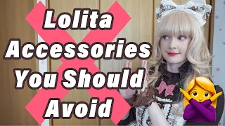 Lolita Accessories You Should Avoid 🙅‍♀️❌