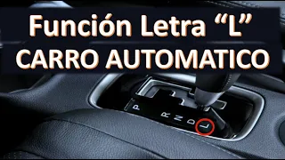 Como Usar CAJA AUTOMATICA: Para que sirve la letra L en el carro automático