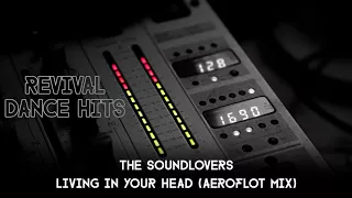 The Soundlovers - Living In Your Head (Aeroflot Mix) [HQ]