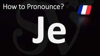 How to Pronounce JE? (FRENCH)