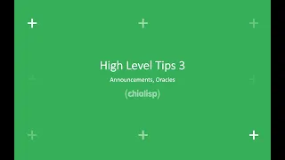 High Level Tips 3 - Announcements, Oracles | Chialisp