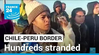 Chile-Peru border crisis: Hundreds stranded, unable to return to Venezuela • FRANCE 24 English