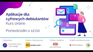 Jak odnaleźć się w Google Maps – Aplikacje dla Cyfrowych Debiutantów – webinar #6