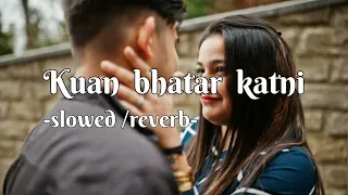 Kuan bhatar katni || (slowed /reverb) bhojpuri viral song khesari lal yadav #slowedandreverb