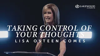 Taking Control Of Your Thoughts |  Lisa Osteen Comes