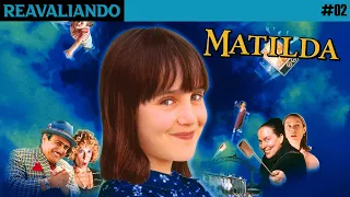 Reavaliando: Matilda (1996)