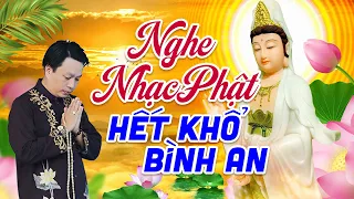 Nghe Nhạc Phật Giáo Mỗi Sáng HẾT KHỔ, CẦU MONG BÌNH AN - Ca Nhạc Phât Giáo Hoàng Duy Chọn Lọc