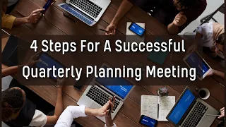 4 Steps For A Successful Quarterly Planning Meeting