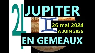 JUPITER en GEMEAUX TRANSIT du dimanche 26 mai 2024 à juin 2025