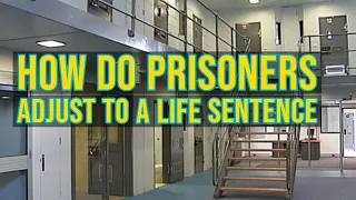 How do prisoners adjust to a life sentence.