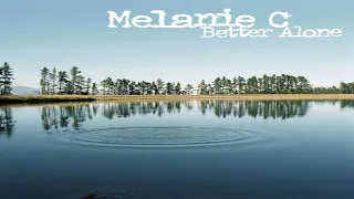 Melanie C - Better Alone ('Amazing' Dub)