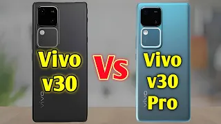 Vivo v30 Vs Vivo v30 Pro | Most Detailed Comparison Video | Which Should You Buy ?