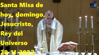 Santa Misa de hoy, domingo, Jesucristo, Rey del Universo, 20-11-2022