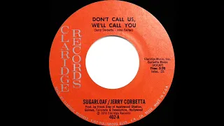 1975 HITS ARCHIVE: Don’t Call Us, We’ll Call You - Sugarloaf/Jerry Corbetta (stereo 45)