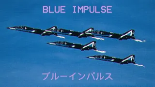 Blue Impulse // ブルーインパルス (1k Subscriber Special)